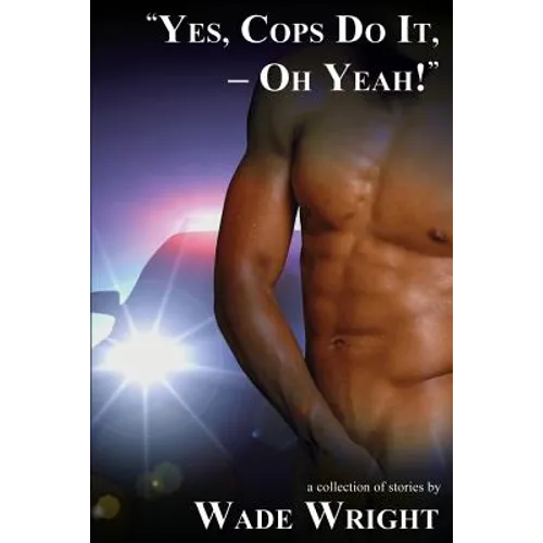 "Yes, Cops Do It, - Oh Yeah!"