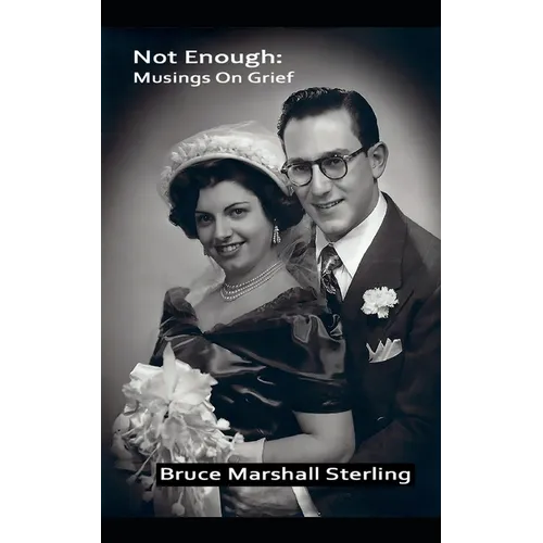 Not Enough: Musings on Grief