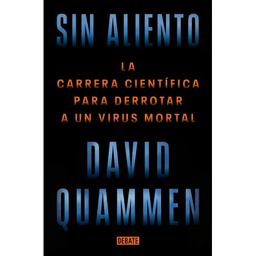 Sin Aliento / Breathless: The Scientific Race to Defeat a Deadly Virus