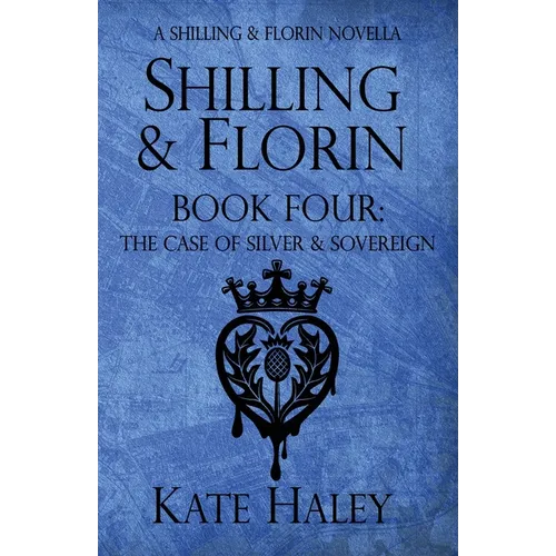 Shilling & Florin Book Four: The Case of Silver & Sovereign
