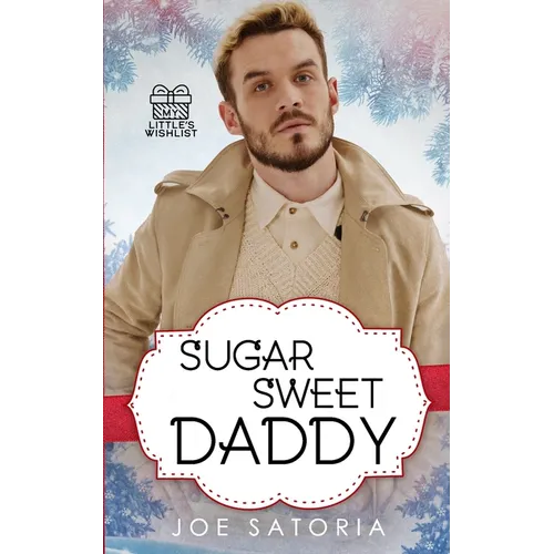 Sugar Sweet Daddy: An MM Age Play Romance
