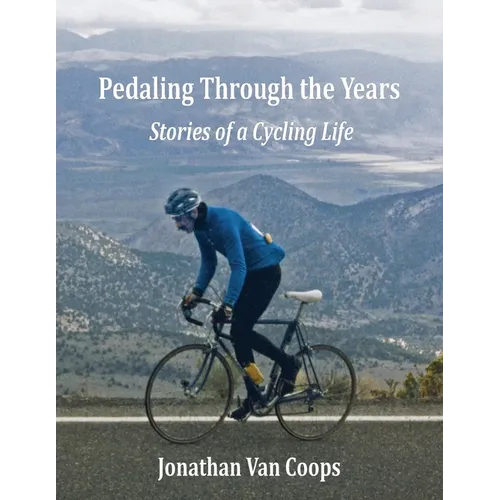 Pedaling Through the Years: Stories of a Cycling Life