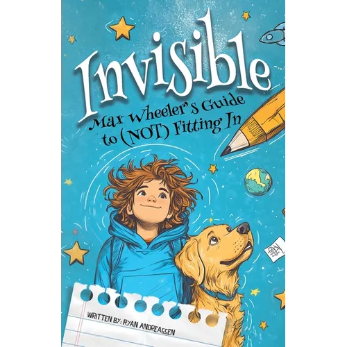 Invisible: Max Wheeler's Guide to (Not) Fitting In
