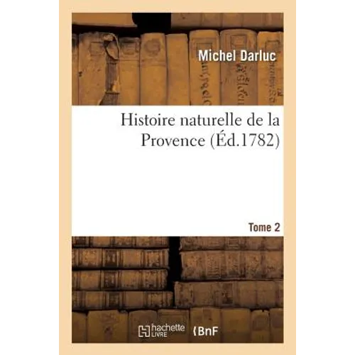 Histoire naturelle de la Provence. Tome 2