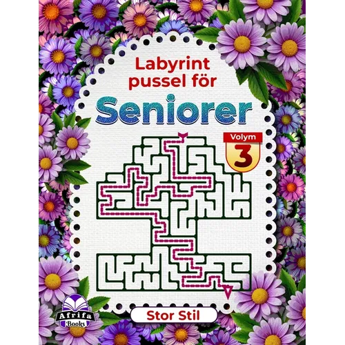 Labyrintpussel för seniorer Stor stil, logik- och hjärnaktivitetsbok för minnesförbättring, Volym 3: Roliga spel för äldre för att hålla gamla sinnen