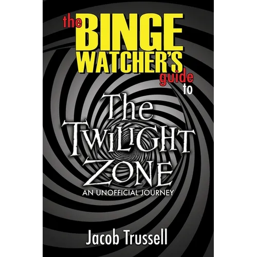 The Binge Watcher's Guide to The Twilight Zone