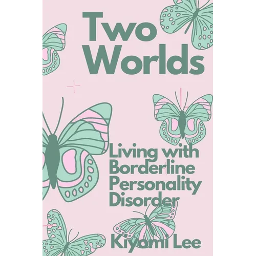 Two Worlds: Living with Borderline Personality Disorder