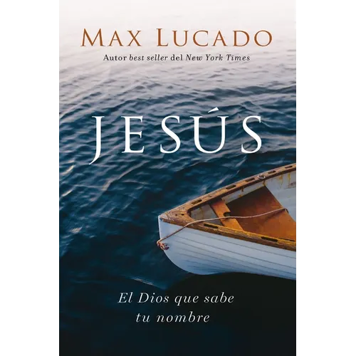 Jesús: El Dios Que Sabe Tu Nombre