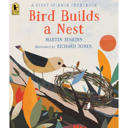 Bird Builds a Nest: A First Science Storybook