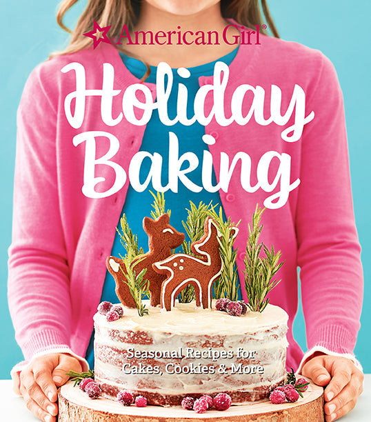 American Girl Holiday Baking Hardcover Book