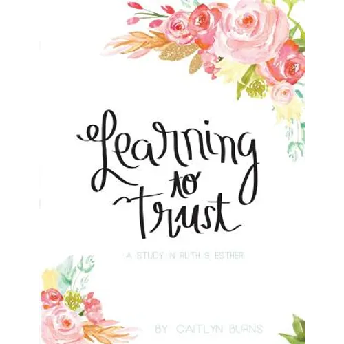 Learning to Trust: A Study in Ruth and Esther