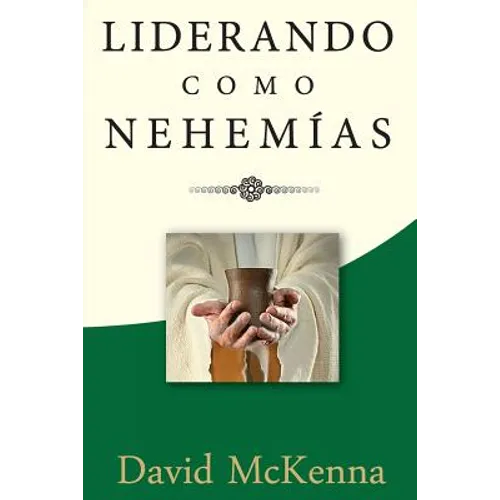 Liderando como Nehemías: Liderazgo significativo
