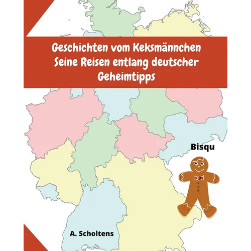 Geschichten vom Keksmännchen Seine Reisen entlang deutscher Geheimtipps
