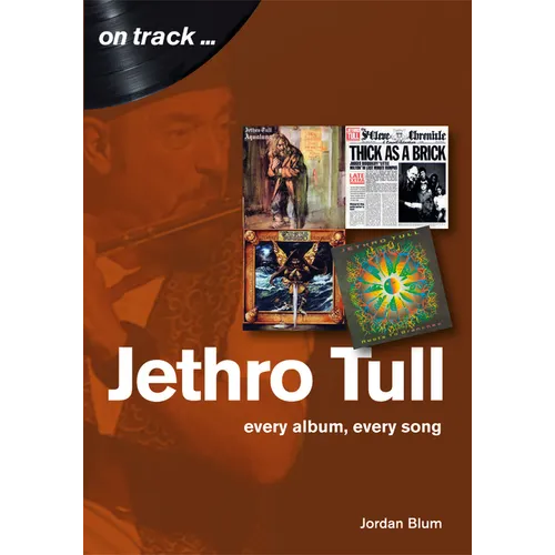 Jethro Tull: Every Album, Every Song