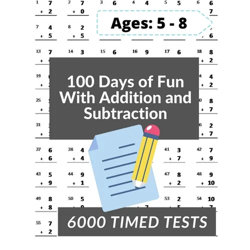 100 Days of Fun With Addition and Subtraction: 0-20 Addition and Subtraction Math Drills for Grades K-2 - Reproducible Practice Problems