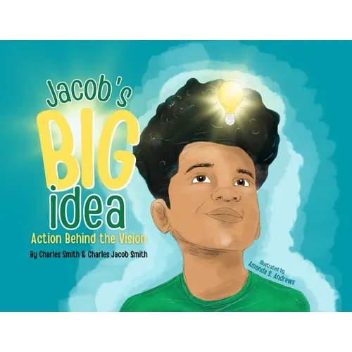 Jacob's Big Idea: Action Behind the Vision