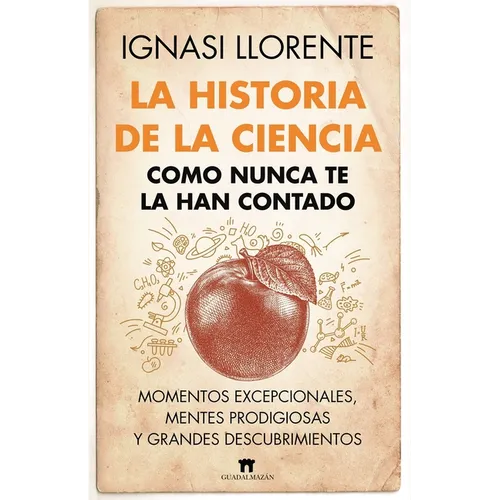 Historia de la Ciencia Como Nunca Te La Han Contado, La