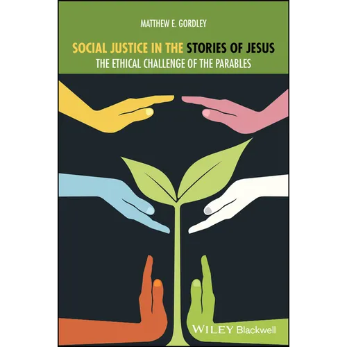 Social Justice in the Stories of Jesus: The Ethical Challenge of the Parables