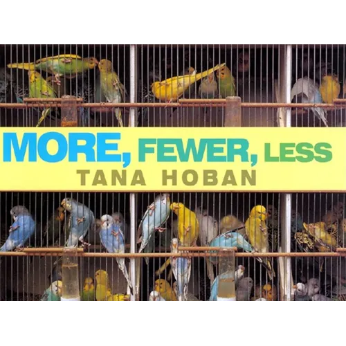 More, Fewer, Less