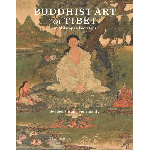 Buddhist Art of Tibet: In Milarepa's Footsteps