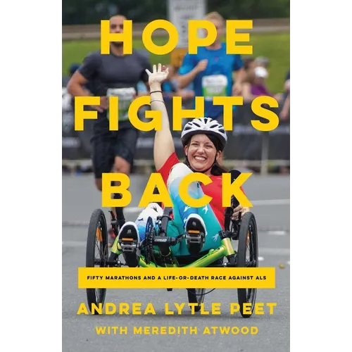 Hope Fights Back: Fifty Marathons and a Life or Death Race Against ALS