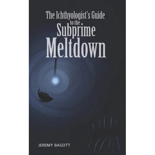 The Ichthyologist's Guide to the Subprime Meltdown