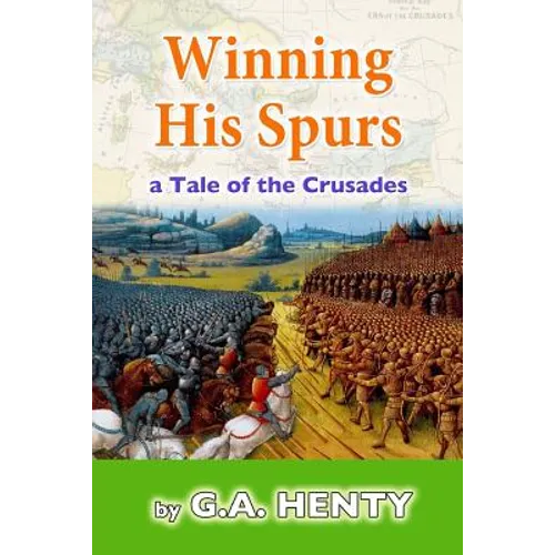 Winning His Spurs: A Tale of the Crusades
