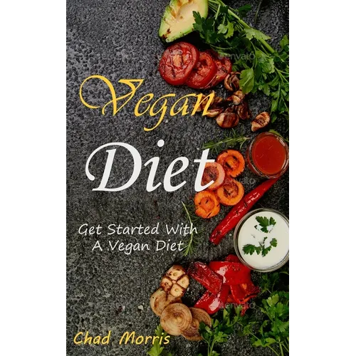 Vegan Diet: Get Started With a Vegan Diet