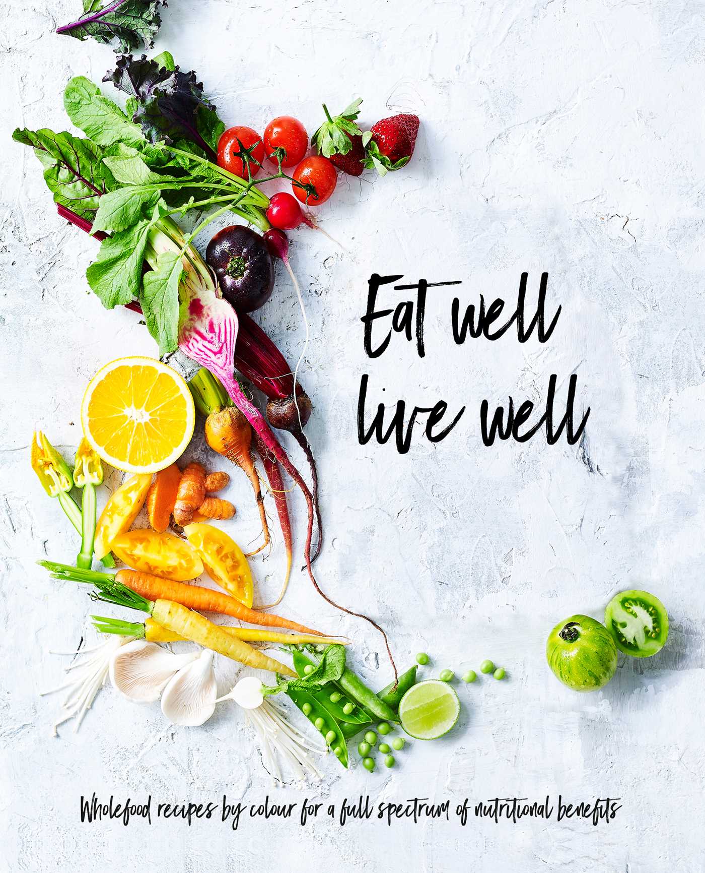 Eat Well, Live Well Hardcover Book
