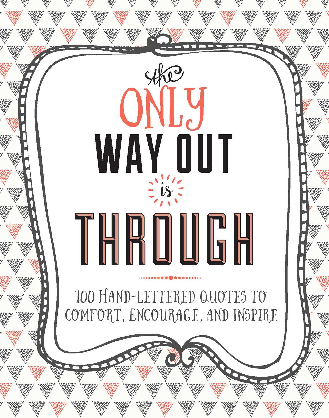 The Only Way Out is Through Hardcover Book