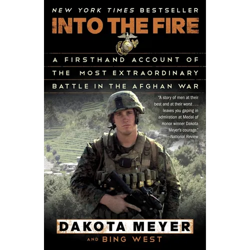 Into the Fire: A Firsthand Account of the Most Extraordinary Battle in the Afghan War