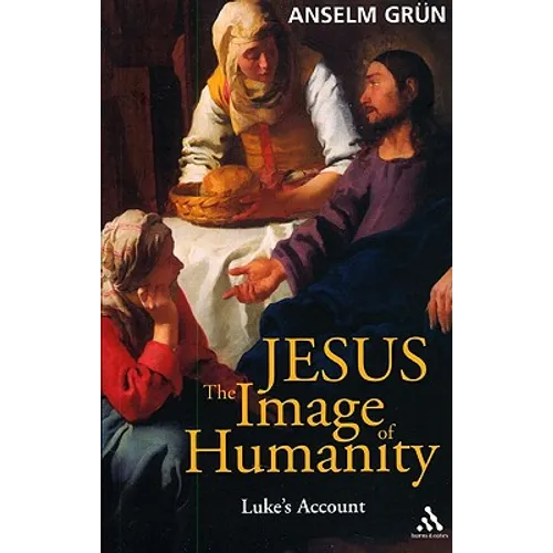 Jesus: The Image of Humanity: Luke's Account