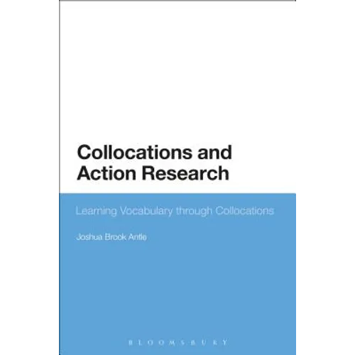 Collocations and Action Research: Learning Vocabulary through Collocations