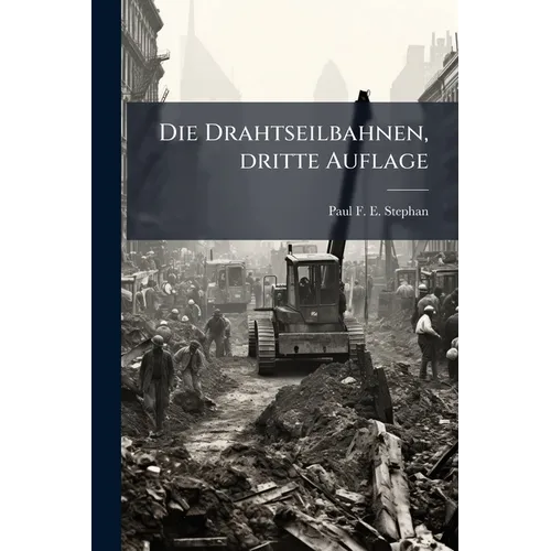 Die Drahtseilbahnen, dritte Auflage