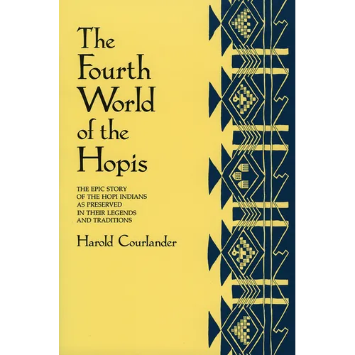 The Fourth World of the Hopis: The Epic Story of the Hopi Indians as Preserved in Their Legends and Traditions