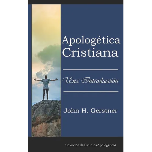 Apologética Cristiana: Una Introducción