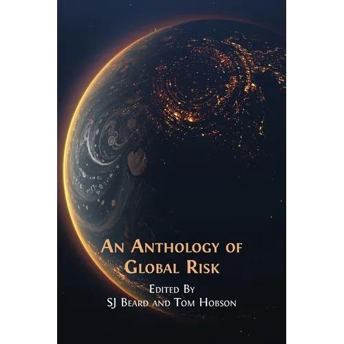 An Anthology of Global Risk