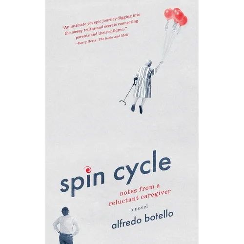 Spin Cycle: Notes from a Reluctant Caregiver