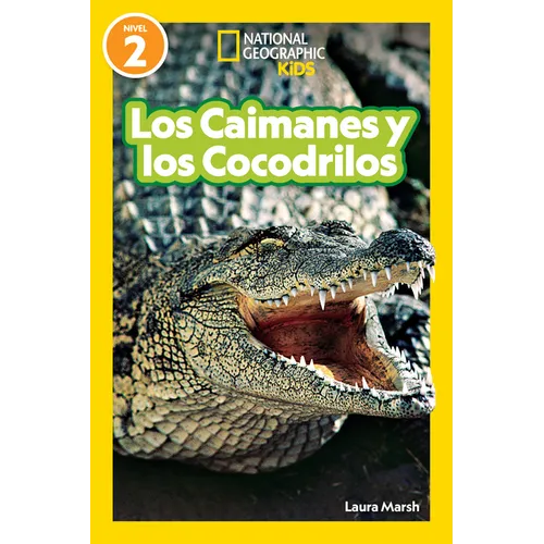 National Geographic Readers Los Caimanes Y Cocodrilos (Nivel 2)