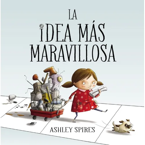 La Idea Màs Maravillosa / The Most Magnificent Thing