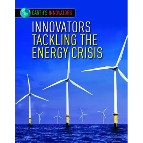 Innovators Tackling the Energy Crisis