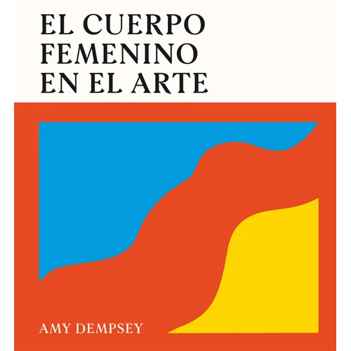 El Cuerpo Femenino En El Arte / The Female Body in Art