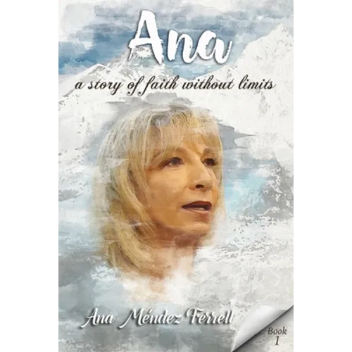 Ana: A Story Of Faith Without Limits