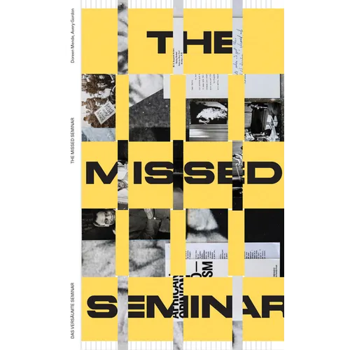Entangled Internationalism: The Missed Seminar: Worldmaking After Internationalism