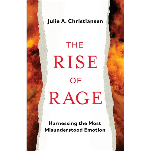 The Rise of Rage: Harnessing the Most Misunderstood Emotion