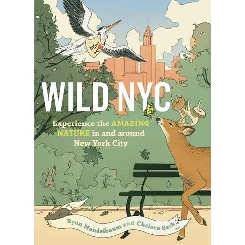 Wild NYC: Experience the Amazing Nature in and Around New York City
