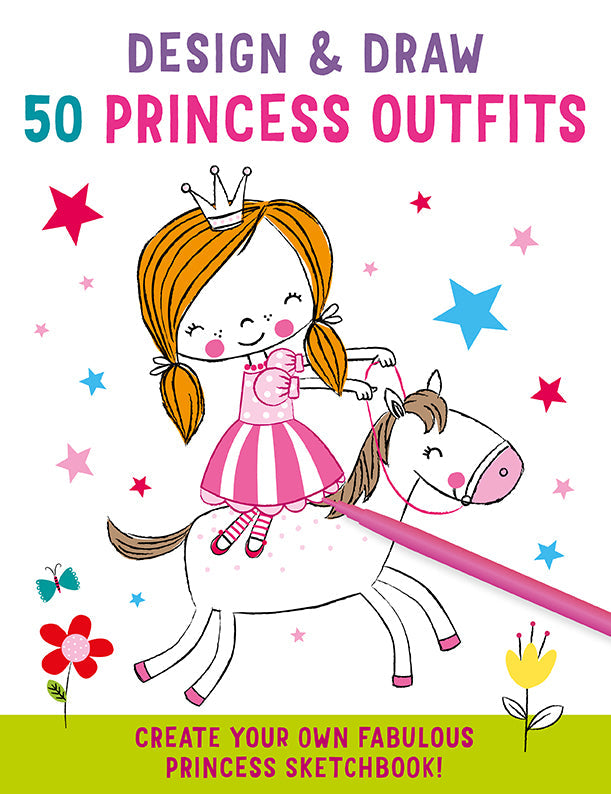 Design and Draw 50 Princess Outfits Softcover Book
