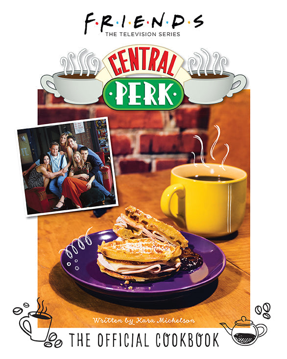 Friends: The Official Central Perk Cookbook Hardcover Book