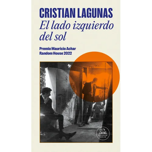 El Lado Izquierdo del Sol / The Left Side of the Sun (Premio Mauricio Achar)