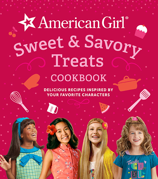 American Girl Sweet & Savory Treats Cookbook Hardcover Book